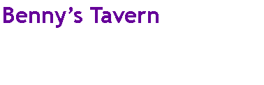 Text Box: Benny’s Tavern